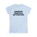 Kingdom Wealth Is My Portion Tee — Christian Inspirational Women's T‑Shirt