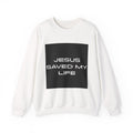 "Jesus Saved My Life" Crewneck Sweatshirt [Wear & Share Your Testimony]